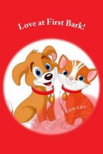 Love at First Bark!: Finding My Best Friend at the Pound