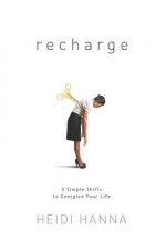 Recharge: 5 Simple Shifts to Energize Your Life