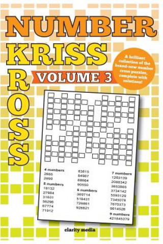 Number Kriss Kross Volume 3: 100 brand new number cross puzzles, complete with solutions