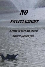 No Entitlement: A Story of Hope and Change