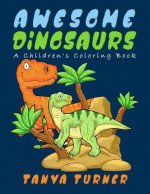 Awesome Dinosaurs: A Children's Coloring Book