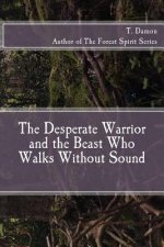 The Desperate Warrior and the Beast Who Walks Without Sound