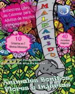 ANTI-ESTRES Libro De Colorear Para Adultos De Insultos E Improperios: Animales Bonitos, Flores Y Injurias