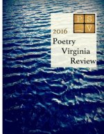 Poetry Virginia Review: Annual Contest Winners, 2016: Poetry Society of Virginia Contest Poems, 2016