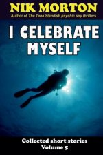 I Celebrate Myself: ... and other stories
