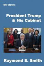 My Views: President Trump & His Cabinet