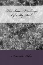 The Inner Workings Of My Soul: Book Number 2