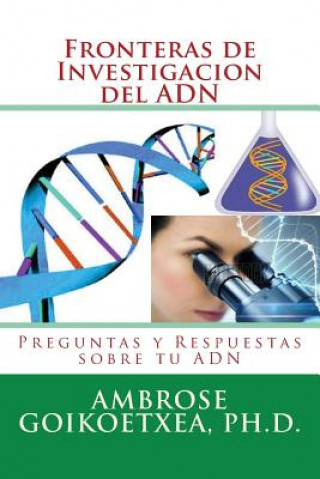 Fronteras de Investigacion del ADN: Preguntas y Respuestas sobre tu ADN