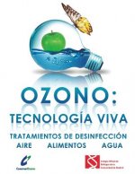 Ozono: tecnología viva: Tratamientos de desinfección: aire - alimentos - agua