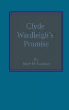 Clyde Wardleigh's promise