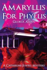 Amaryllis for Phyllis: A Catherine Jewell Mystery