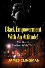 Black Empowerment with an Attitude