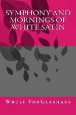 Symphony And Mornings Of White Satin