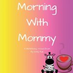 Morning with Mommy