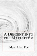 A Descent into the Maelström Edgar Allan Poe