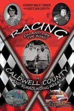 Racing On and Off the Road in Caldwell County and Surrounding Areas: A Memoir