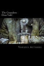 The Crusaders: Deus Vult!: An Anthology of Short Stories