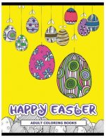 Happy Easter Adult Coloring Books: Rabbit and Egg Coloring Designs for Adults, Teens, Kids, toddlers Children of All Ages