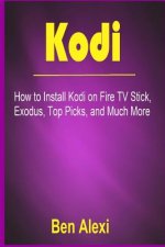 Kodi: How to Install Kodi on Fire TV Stick, Exodus, Top Picks, and Much More