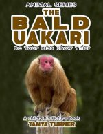 THE BALD UAKARI Do Your Kids Know This?: A Children's Picture Book