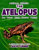 THE ATELOPUS Do Your Kids Know This?: A Children's Picture Book