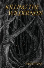 Killing the Wilderness
