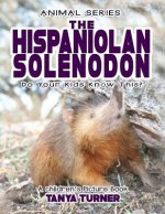 THE HISPANIOLAN SOLENODON Do Your Kids Know This?: A Children's Picture Book