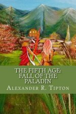 The Fifth Age: Fall of the Paladin