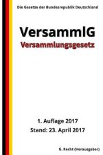 Versammlungsgesetz - VersammlG, 1. Auflage 2017