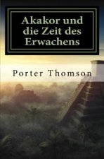 Akakor und die Zeit des Erwachens