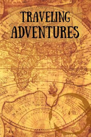 Traveling Adventures: Travel Diary for Adventurous Souls