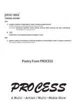 Process: Poetry from A Multi-Artist, Multi-Media Show