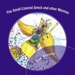 The Small Colored Speck: and other Rhymes