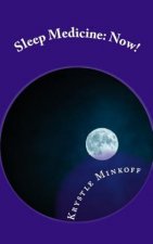 Sleep Medicine: Now!: A guide to understanding the basics of sleep medicine