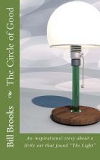 The Circle of Good: An inspirational story about a little ant that found The Light