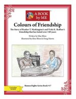 Colours of Friendship: The Story of Booker T. Washington's and Viola K. Ruffner's friendship that has lasted over 150 years