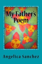My Father's Poem: I am My Father's poem written for all of mankind to come to full knowledge of the Lord Jesus Christ and be saved throu