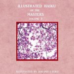 Illustrated Haiku of the Masters Volume ll