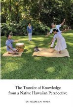 The transfer of knowledge from a Native Hawaiian perspective