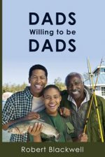 Dads Willing To Be Dads