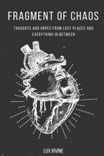 fragment of chaos: thoughts and hopes from lost places and everything in between