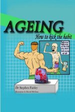 Ageing: How to kick the habit!