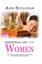Essential Oils for Women: Benefits, Properties, Applications, Studies & Recipes