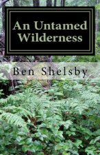 An Untamed Wilderness: A Part of The Stoddert Fift Grade Writing Project