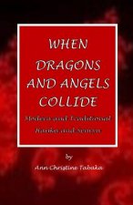 When Dragons and Angels Collide: Modern & Traditional Haiku & Senryu