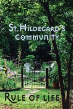 St. Hildegard's Community Rule of Life: Summer 2017