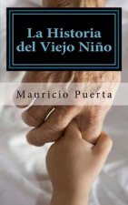 La Historia del Viejo Ni?o: Y su viaje interno