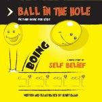 Ball in the hole: A suspense thriller for children about self belief and confidence