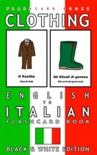 Clothing - English to Italian Flash Card Book: Black and White Edition - Italian for Kids