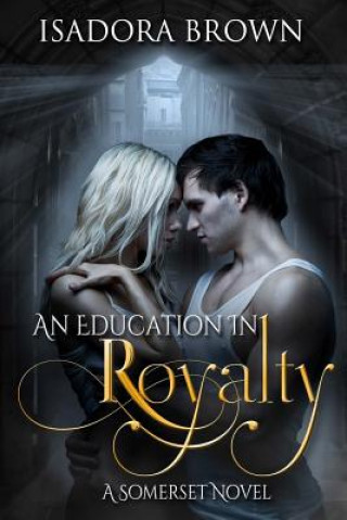 An Education in Royalty: A Somerset Novel